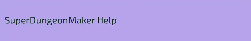 SuperDungeonMaker Help